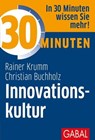 30 Minuten Innovationskultur - Christian Buchholz ; Rainer Krumm - 9783956237218