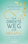 Der direkte Weg zur Heilung - Eric Pearl ; Jillian Fleer - 9783956280641