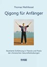 Qigong für Anfänger - Thomas Methfessel - 9783956314537