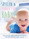 Spielen & Lernen für Babys - Penny Warner - 9783956315961