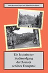 Ein historischer Spaziergang durch unser schönes Ennepetal - Hans Hermann Pöpsel ; Helma Fischer-Pöpsel - 9783956316401