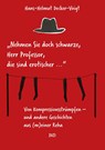 "...nehmen Sie doch schwarze, Herr Professor, die sind erotischer..." - Hans-Helmut Decker-Voigt - 9783956318900