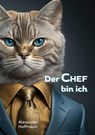 Der Chef bin ich - Alexander Hoffmann - 9783956319549