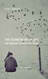 Der Zufall ist ein Vogel, der langsam um die Ecke fliegt - Gyde Callesen - 9783956322006