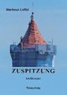 ZUSPITZUNG - LÖFFEL,  Hartmut - 9783956322839