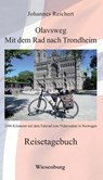 Olavsweg - Mit dem Rad nach Trondheim - Johannes Reichert - 9783956329722
