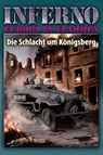 Inferno - Europa in Flammen, Band 3: Die Schlacht um Königsberg - Reinhardt Möllmann - 9783956341083