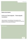 Leben am Nationalpark - Nationalpark verstehen? - Barbara Kus-Friedrich - 9783956368493