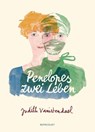 Penelopes zwei Leben - Judith Vanistendael - 9783956402418