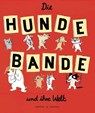 Die Hundebande und ihre Welt - Dorothée de Monfreid - 9783956404108