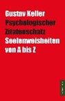 Psychologischer Zitatenschatz - KELLER,  Gustav - 9783956456565