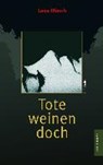 Tote weinen doch - MÖNCH,  Lena - 9783956456640