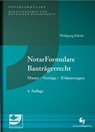 NotarFormulare Bauträgerrecht - Wolfgang Schulz - 9783956462580