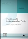 Familienrecht in der notariellen Praxis - André Elsing - 9783956462696