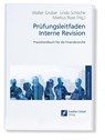 Prüfungsleitfaden Interne Revision - Walter Gruber ; Linda Schöche ; Markus Rose - 9783956472077