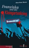 Franziska und der Kleingartenkrieg - Hans-Peter Mester - 9783956511882