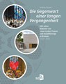 Die Gegenwart einer langen Vergangenheit - Andrea Hauser - 9783956514814
