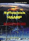 Waffensystem HAARP - Hartmut Großer - 9783956522635