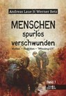Menschen - spurlos verschwunden - Andreas Laue ; Werner Betz - 9783956523182