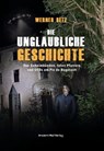 Die unglaubliche Geschichte - Werner Betz - 9783956523618