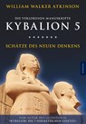 Kybalion 5 - Schätze des Neuen Denkens - William Walker Atkinson - 9783956590245