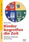 Kinder begreifen die Zeit - Monika Roller - 9783956603341