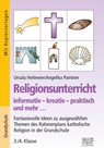 Religionsunterricht informativ - kreativ - praktisch und mehr... 3./4. Klasse - Ursula Heilmeier ; Angelika Paintner - 9783956603532