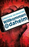 Willkommen@daheim - Christiane Geldmacher - 9783956690433