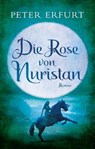 Die Rose von Nuristan - Peter Erfurt - 9783956690594