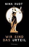 Wir sind das Urteil - Nina Rudt - 9783956691669
