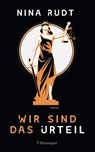 Wir sind das Urteil - Nina Rudt - 9783956691676