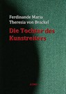 Die Tochter des Kunstreiters - Ferdinande Maria Theresia von Brackel - 9783956700002