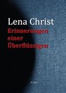 Erinnerungen einer Überflüssigen - Lena Christ - 9783956700026