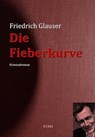 Die Fieberkurve - Friedrich Glauser - 9783956700149