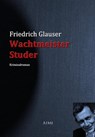 Wachtmeister Studer - Friedrich Glauser - 9783956700170