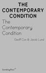 The Contemporary Condition – Introductory Thoughts on Contemporaneity and Contemporary Art - Geoff Cox ; Jacob Lund - 9783956792816
