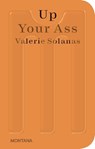 Up Your Ass - Valerie Solanas - 9783956796050