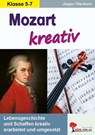 Mozart kreativ - Jürgen Tille-Koch - 9783956867699