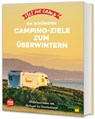 Yes we camp! Die schönsten Camping-Ziele zum Überwintern - Marc Roger Reichel - 9783956899447