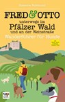 FRED & OTTO unterwegs im Pfälzer Wald und an der Weinstraße - Susanne Rohmund - 9783956930577