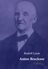 Anton Bruckner - Rudolf Louis - 9783956980350