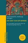 DEN GEIST VON GIFT BEFREIEN - Dharmarakshita ; Maitriyogi ; Serlingpa - 9783957020277