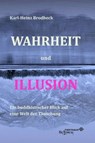 Wahrheit und Illusion - Karl-Heinz Brodbeck - 9783957020284