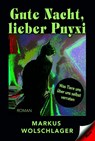 Gute Nacht, lieber Pnyxi - Markus Wolschlager - 9783957163974