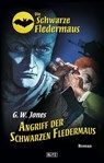 Die schwarze Fledermaus 03: Angriff der schwarzen Fledermaus - G.W. Jones - 9783957190031