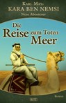 Kara Ben Nemsi - Neue Abenteuer 13: Die Reise zum Toten Meer - Ralph G. Kretschmann - 9783957191236