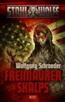 Stahlwölfe 02: Freimaurerskalps - Wolfgang Schroeder - 9783957193728