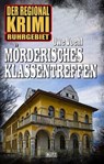 Der Regional-Krimi 08: Mörderisches Klassentreffen - Uwe Voehl - 9783957193865