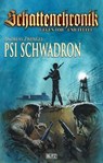 Schattenchronik - Gegen Tod und Teufel 18: PSI-Schwadron - Andreas Zwengel - 9783957195296