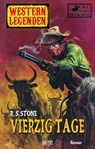 Western Legenden 37: Vierzig Tage - R.S. Stone - 9783957195487